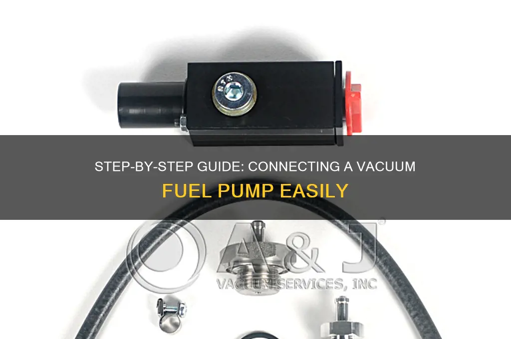 how to connect a vacuum fuel pump