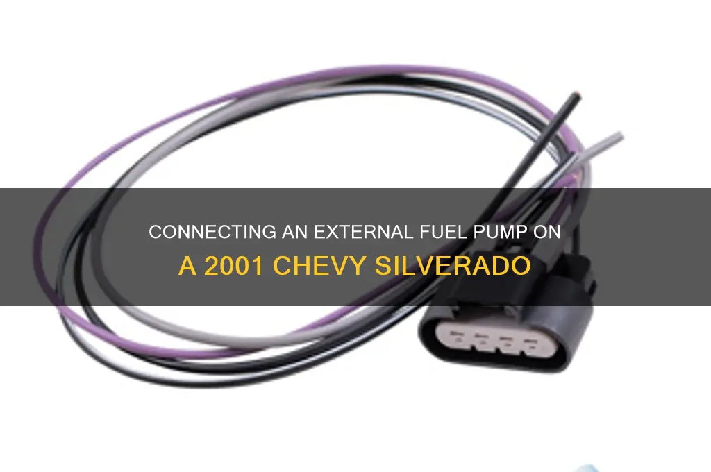 how to connect external fuel pump on 2001 chevy silverado