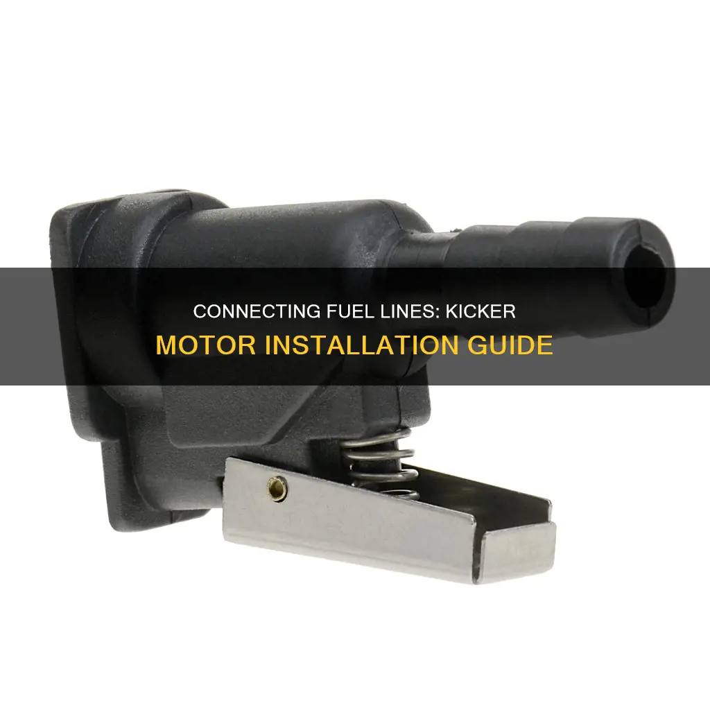 how to connect fuel line for kicker motor