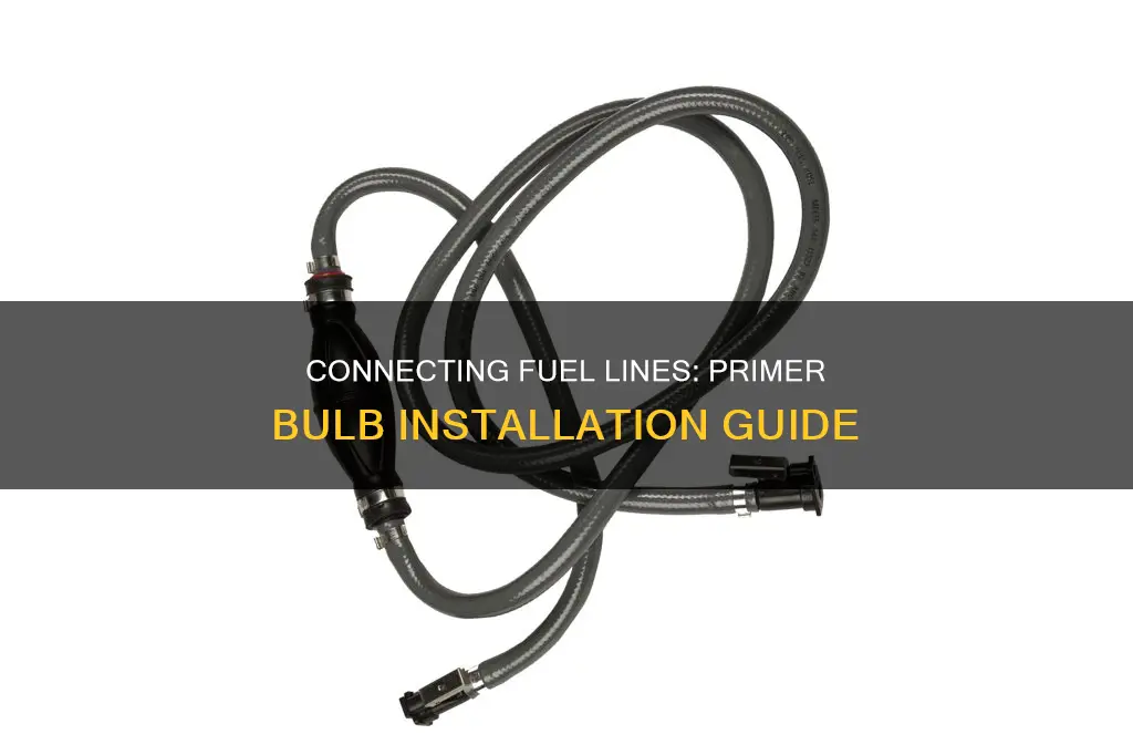 how to connect fuel lines to primer bulb