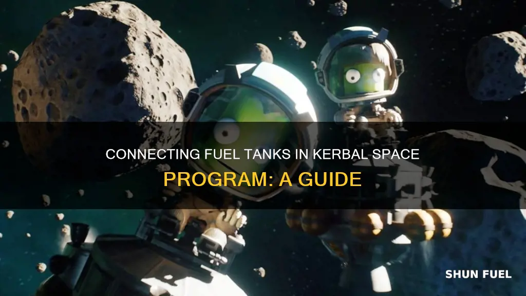 how to connect fuel tanks in kerbal space program