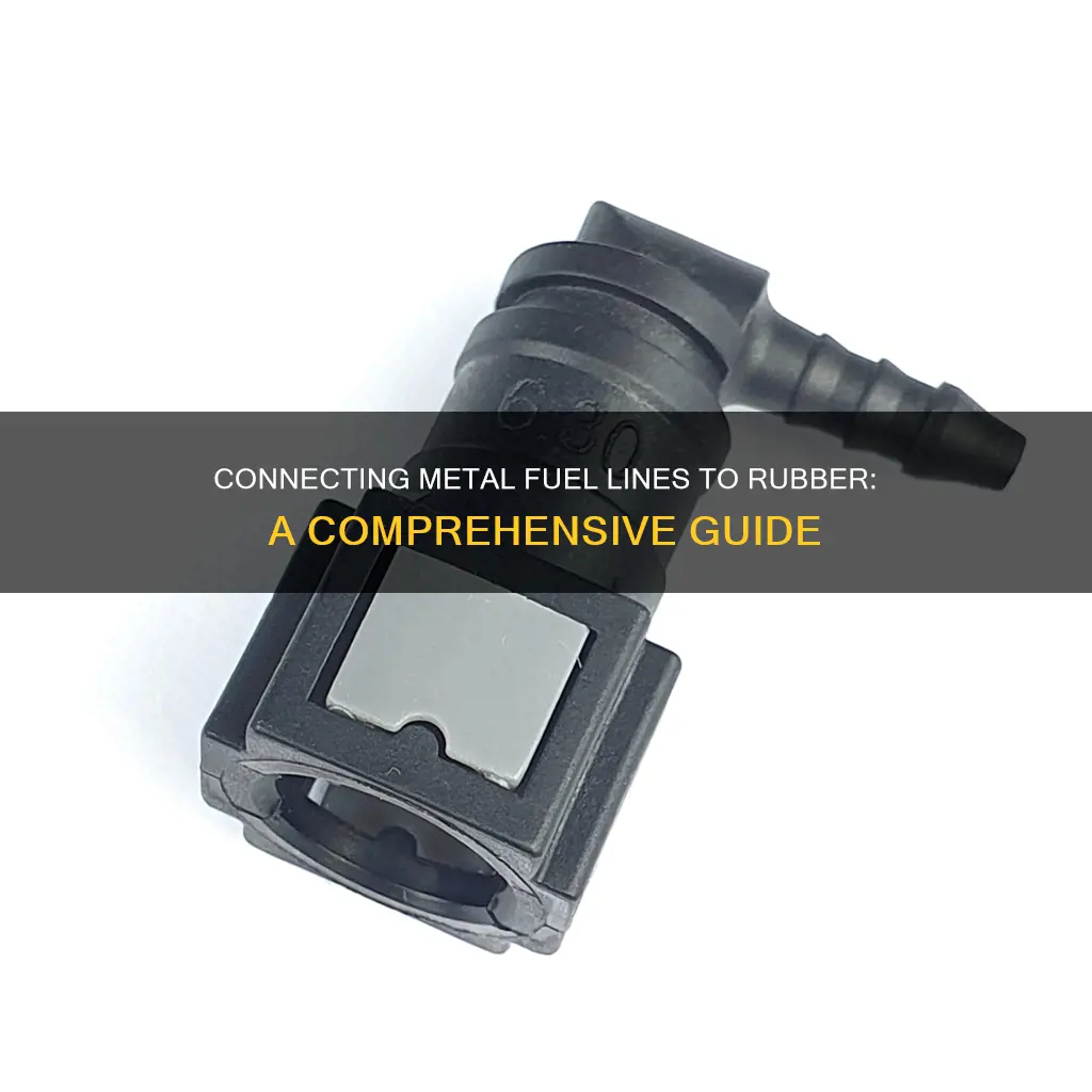 how to connect metal fuel line to rubber