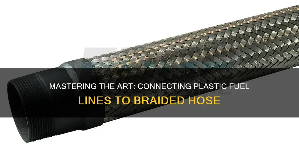 how to connect plastic fuel line to braided