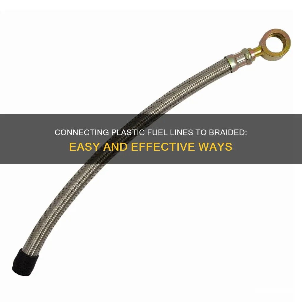 how to connect plastic fuel line to braided