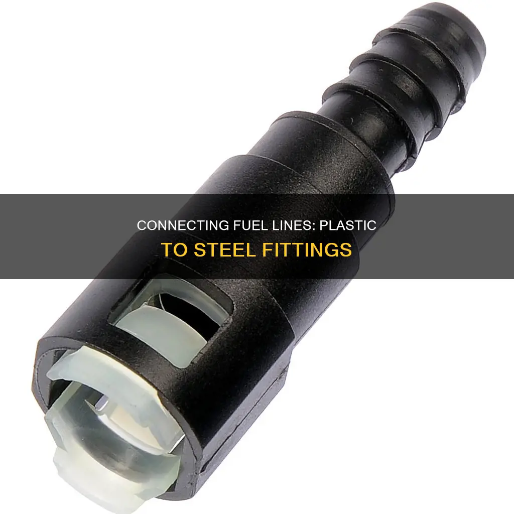 how to connect plastic fuel line to steel fitting