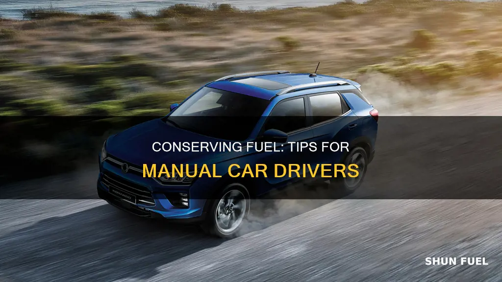 how to conserve fuel in a manual car