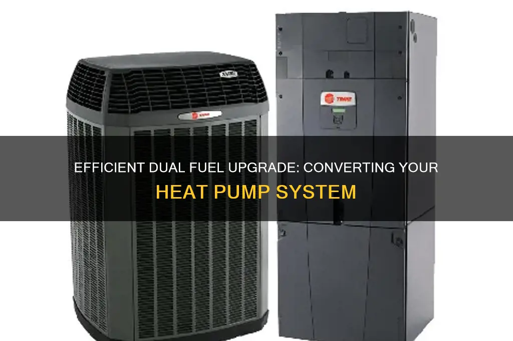 how to convert heat pump to dual fuel
