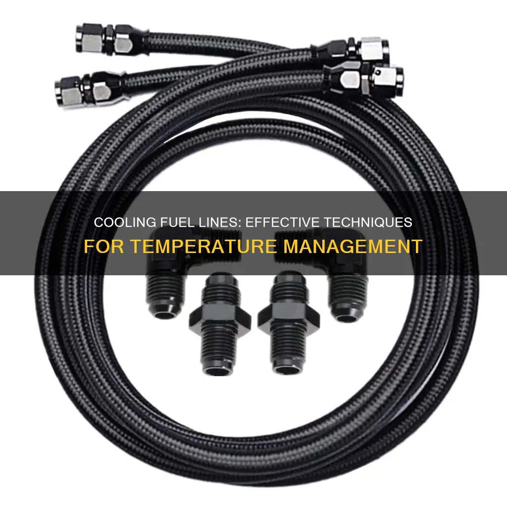 how to cool fuel lines