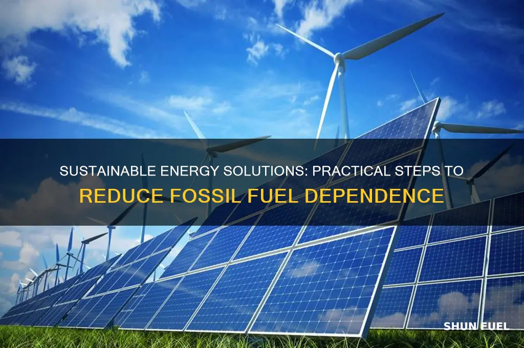 how to cut down on using fossil fuels