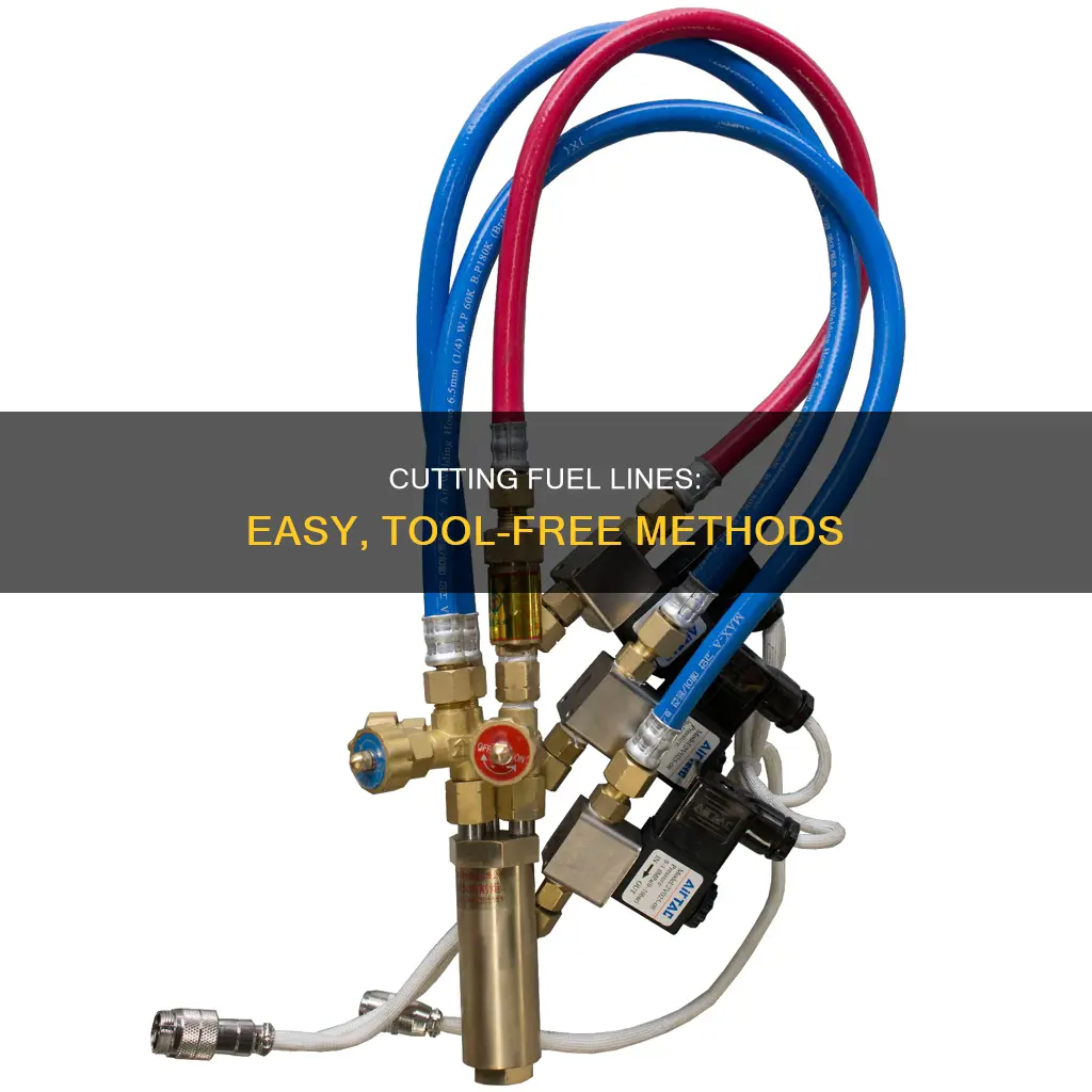 how to cut fuel line without tool