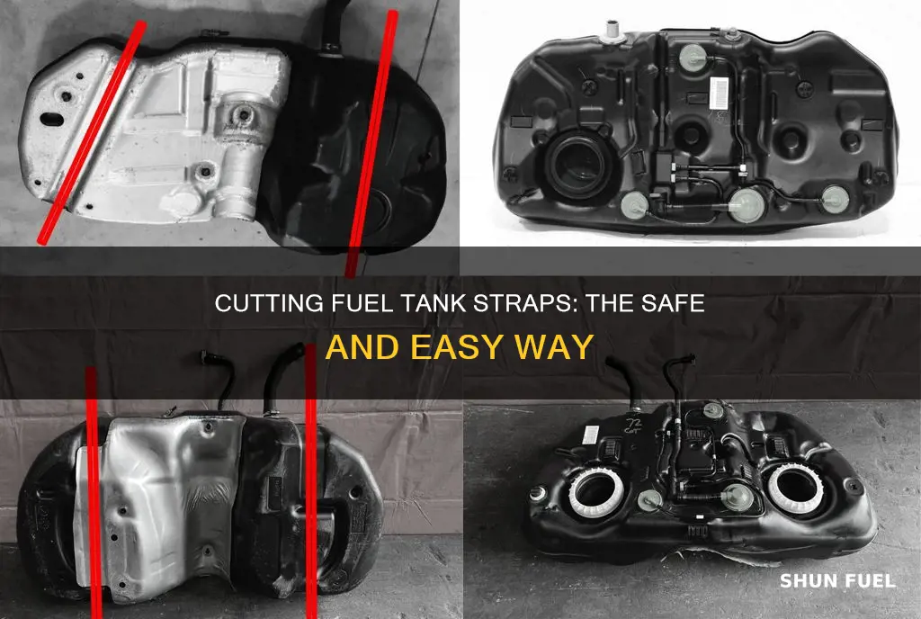 how to cut fuel tank straps