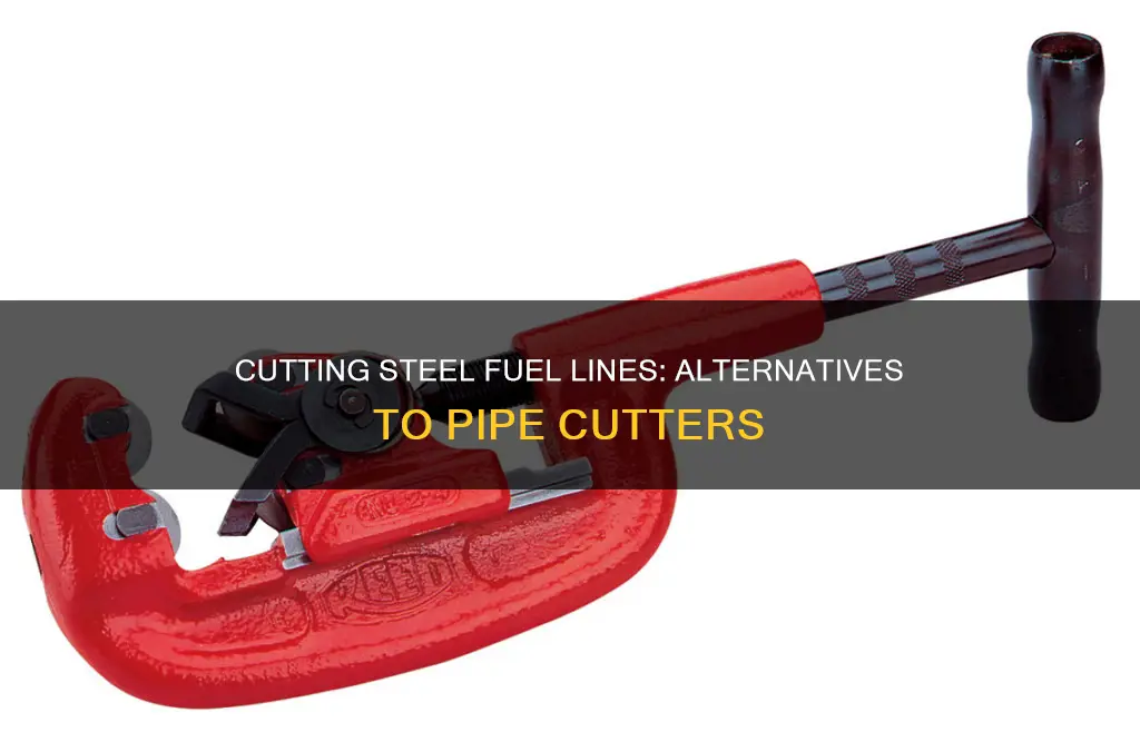 how to cut out steel fuel line without pipe cutter