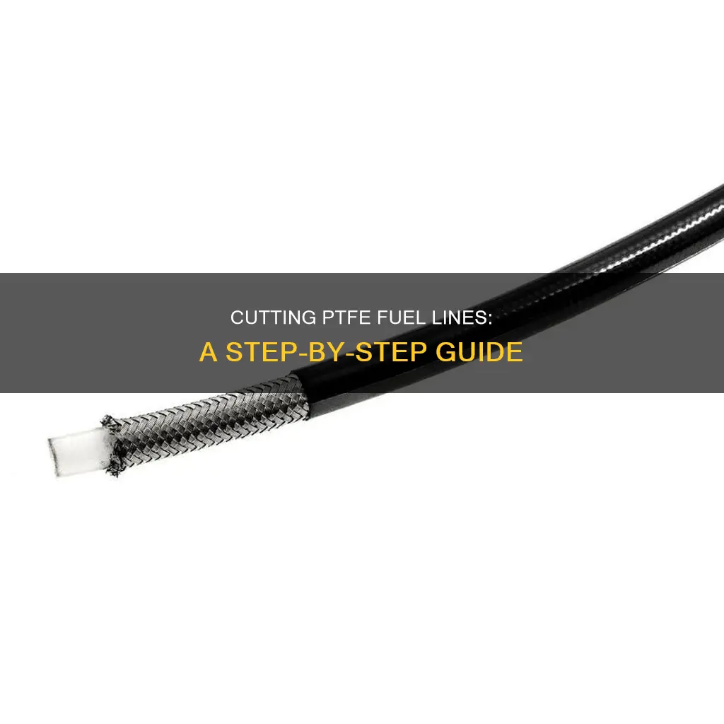 how to cut ptfe fuel line