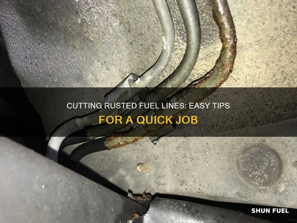 how to cut rusted fuel lines