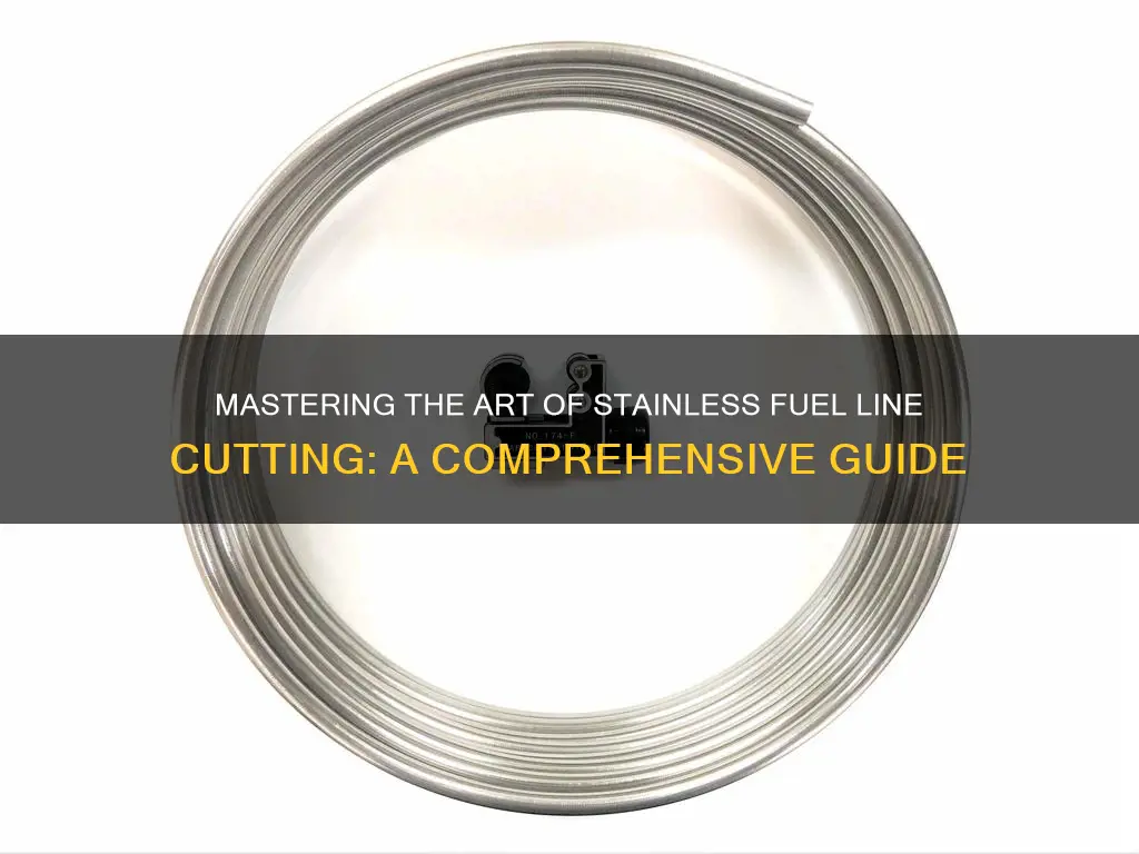 how to cut stainless fuel line