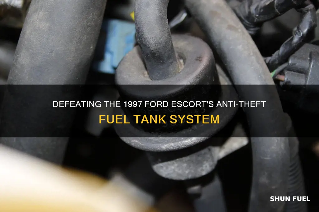 how to defeat 1997 ford escort anti-siphon fuel tank