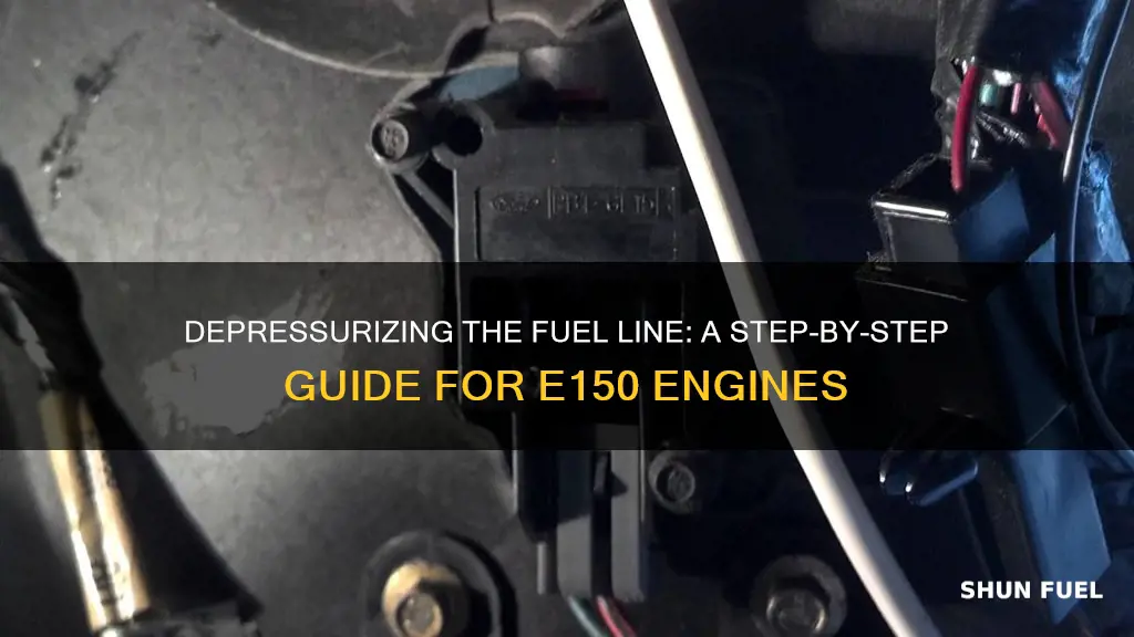 how to depressurize fuel line e150