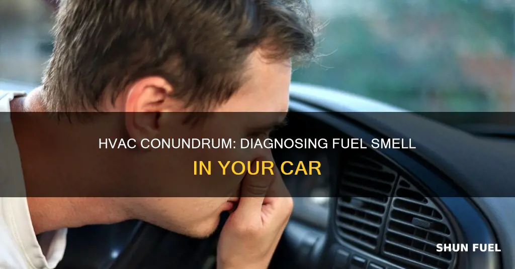 how to diagnose fuel smell in car with hvac on