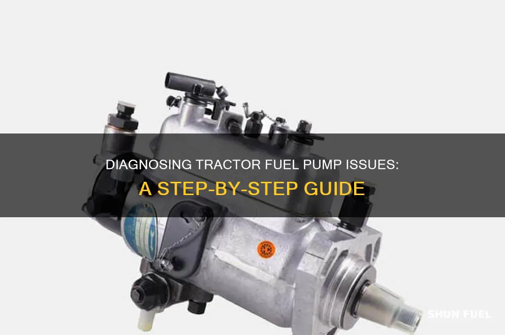 how to diagnowe a fuel pump on a tractor