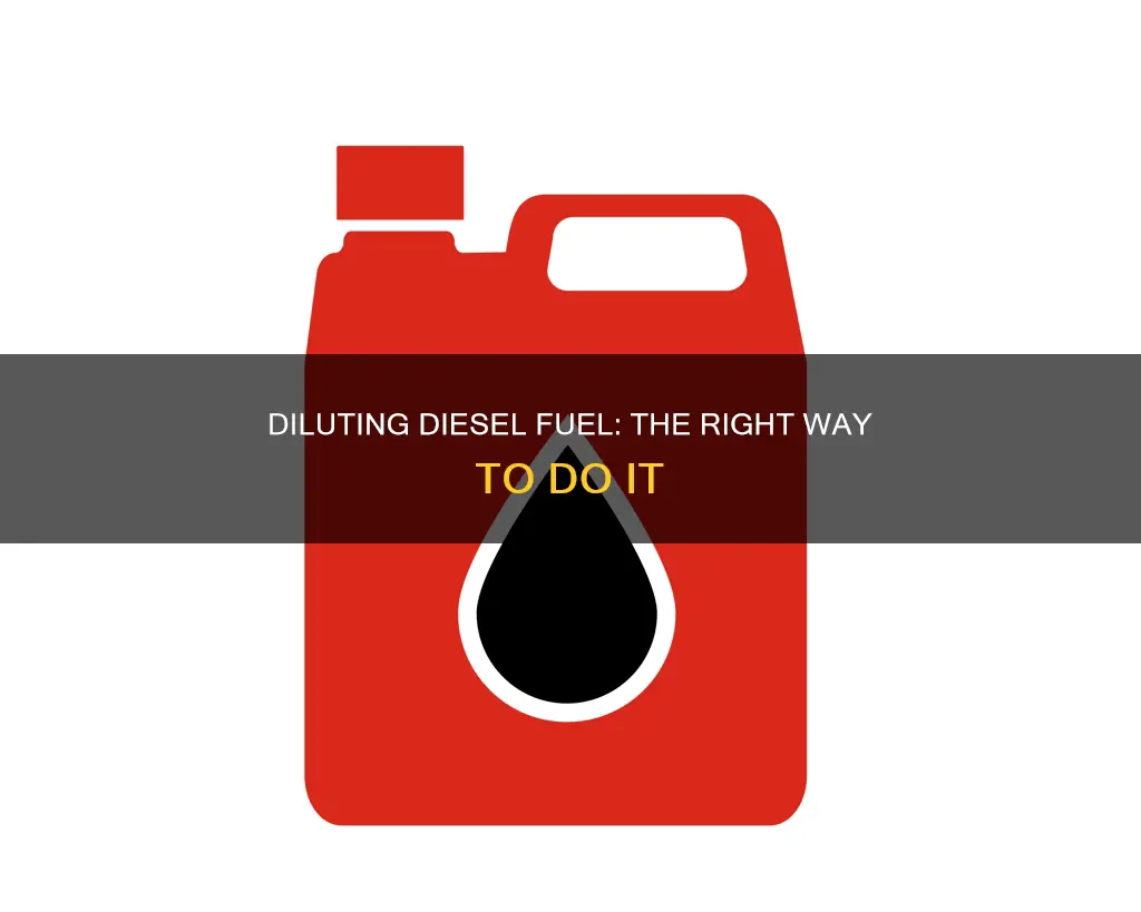 how to dilute diesel fuel