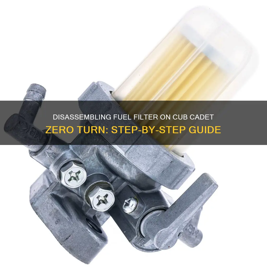 how to disassemble fuel filter on cub cadet zero turn
