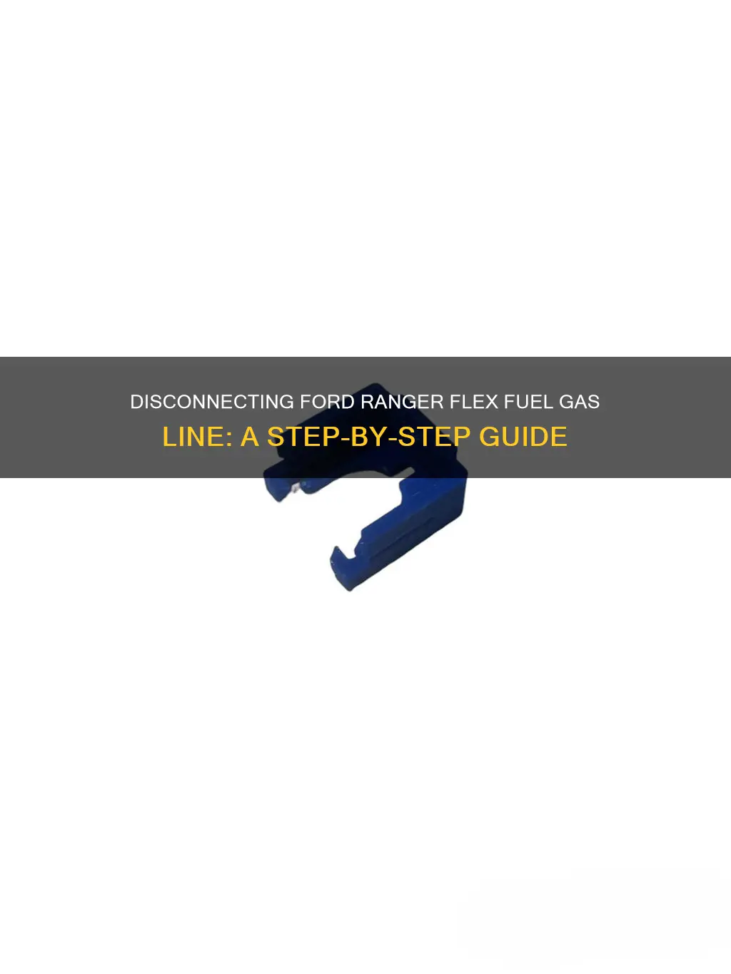 how to disconnect ford ranger flex fuel gas line