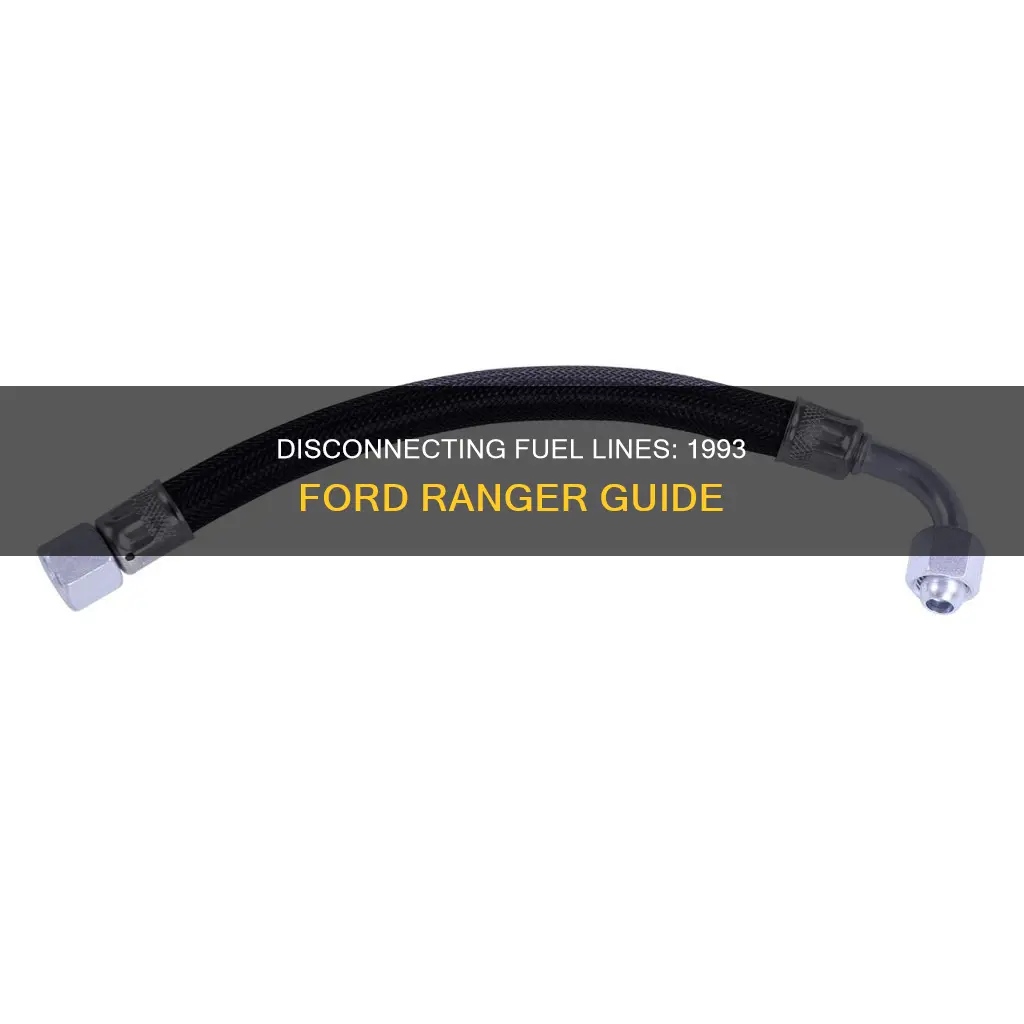 how to disconnect fuel line 1993 ford ranger