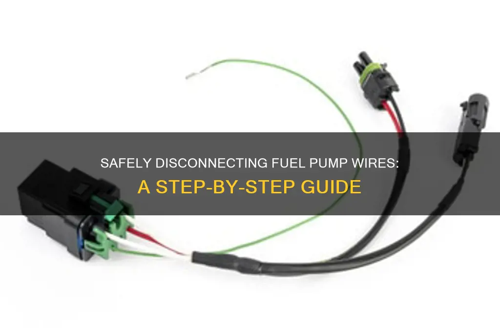 how to disconnect fuel pump wires