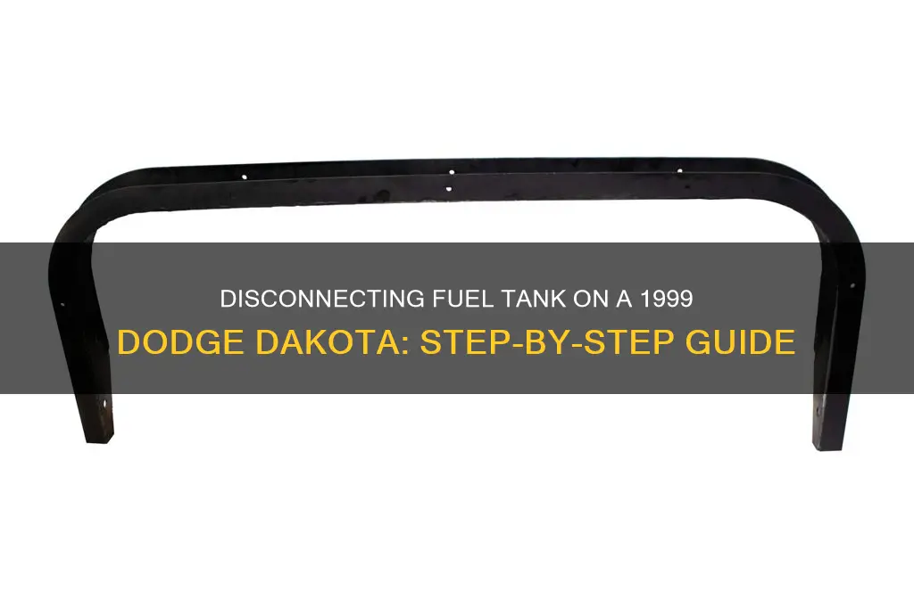how to disconnect fuel tank 1999 dodge dakota