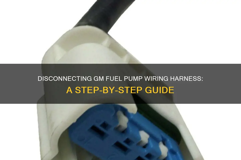 how to disconnect gm fuel pump wiring harness