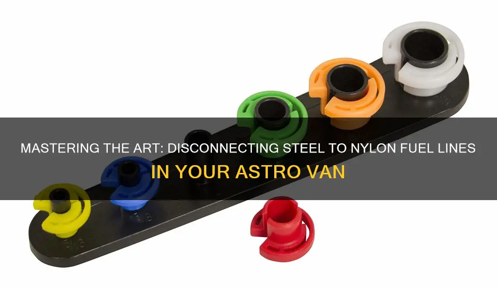 how to disconnect steel to nylon fuel line astro van