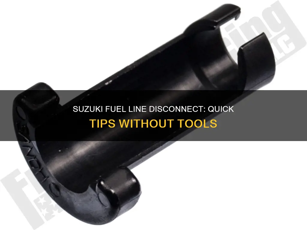 how to disconnect suzuki fuel line without tool