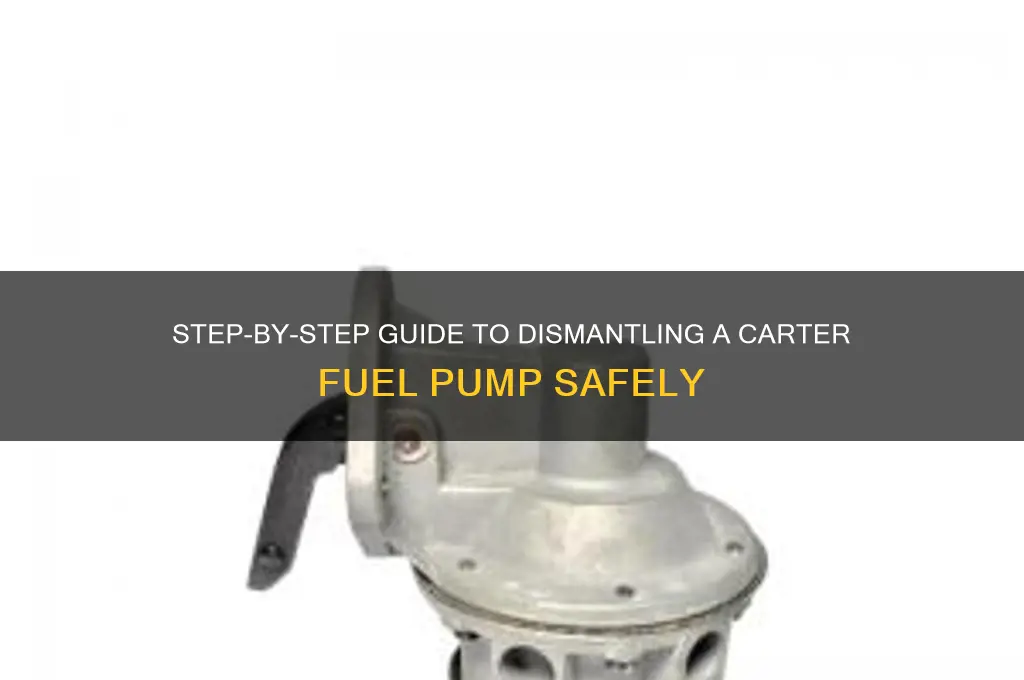 how to dismantle carter fuel pump