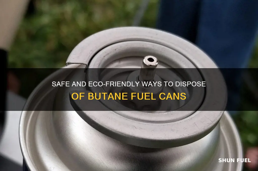 how to dispose of butane fuel cans