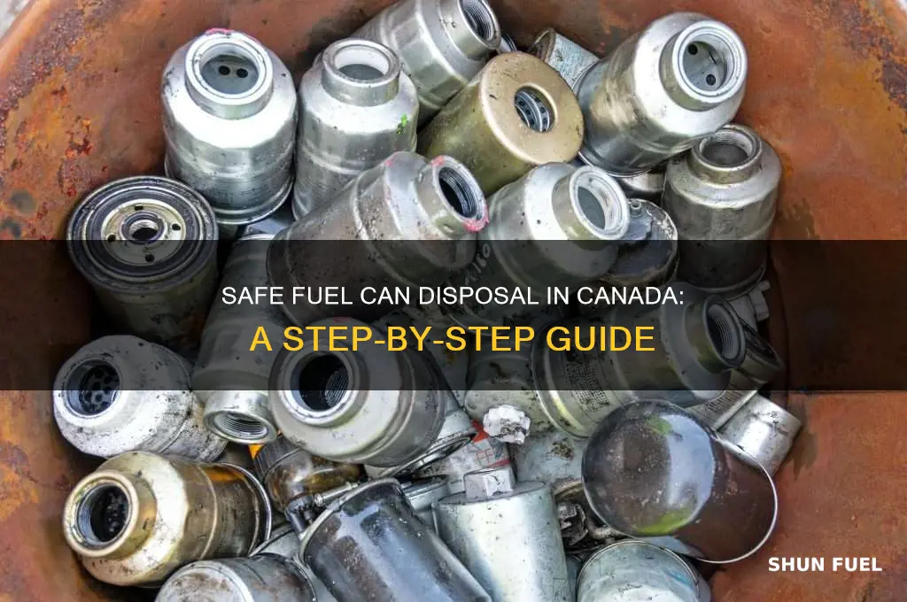 how to dispose of fuel cans canada