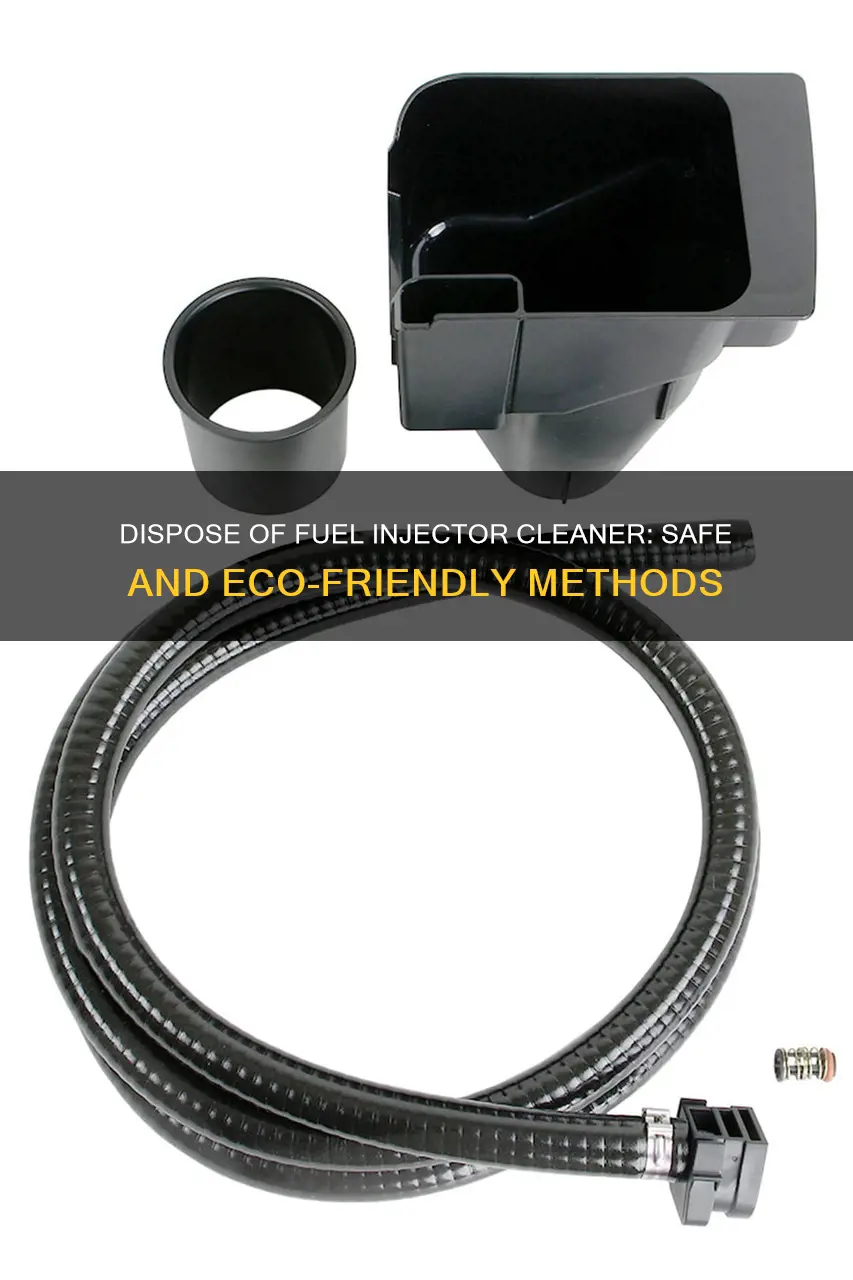 how to dispose of fuel injector cleaner