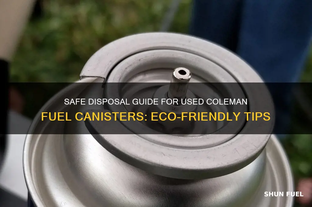 how to dispose of used coleman fuel canisters