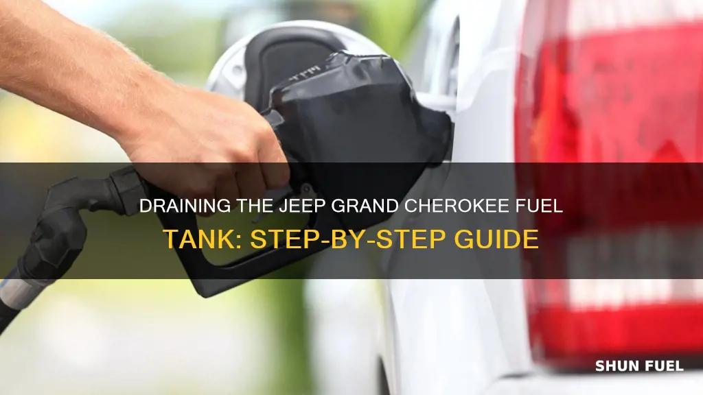 how to drain 2000 jeep grand cherokee fuel tank