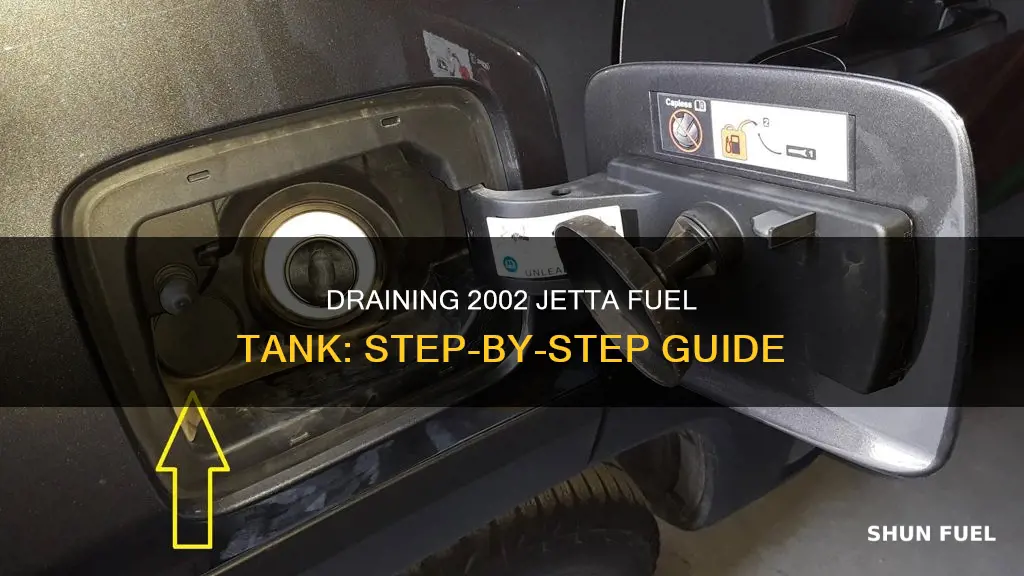 how to drain 2002 jetta fuel tank