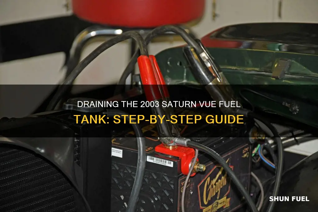 how to drain 2003 saturn vue fuel tank