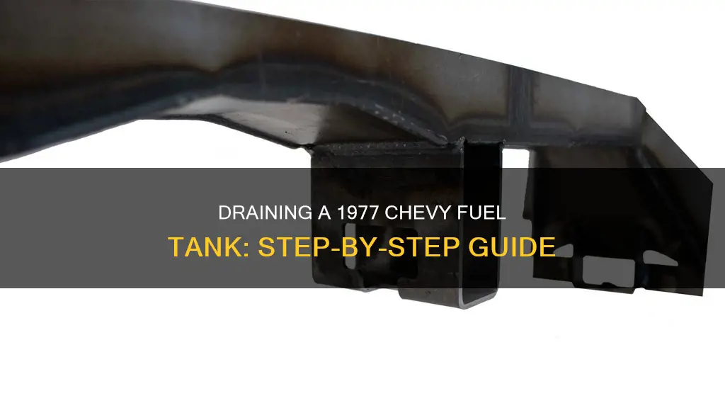 how to drain 77 chevy fuel tank