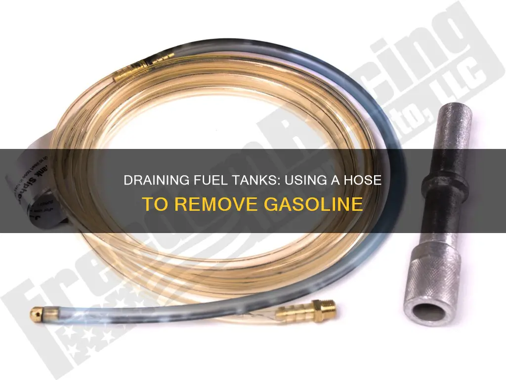 how to drain a fuel tank with a hose