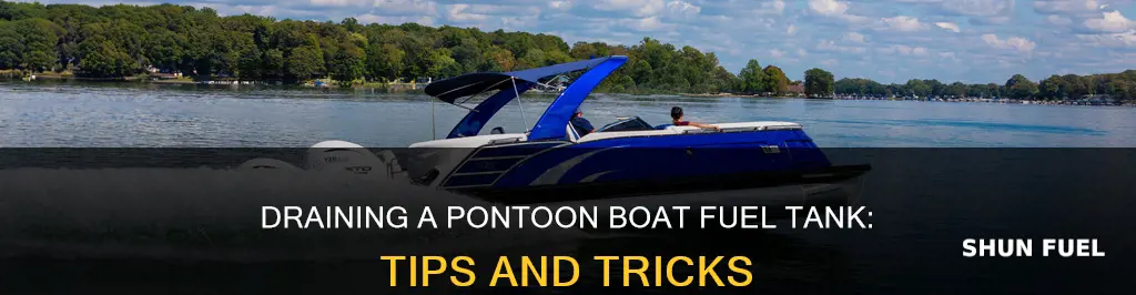 how to drain a pontoon boat fuel tank withour removing