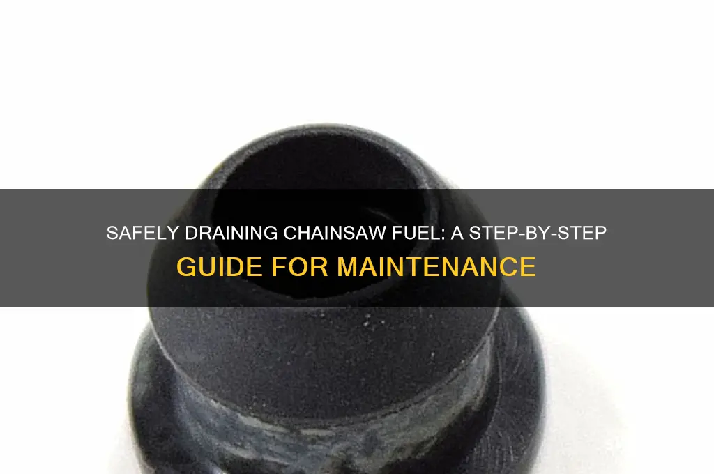 how to drain chainsaw fuel