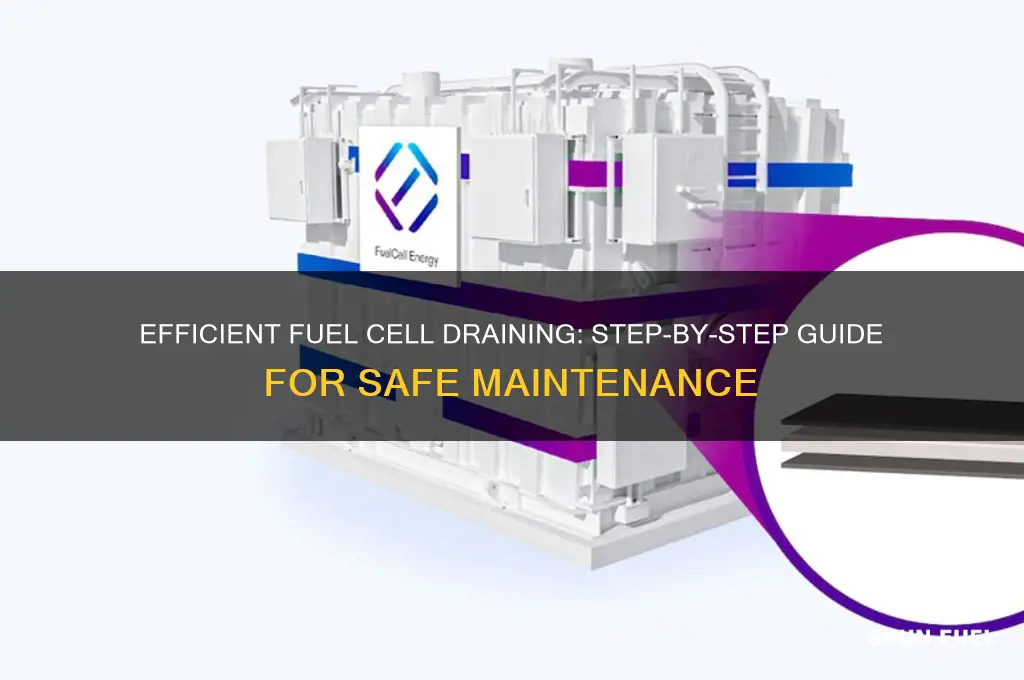 how to drain fuel cell