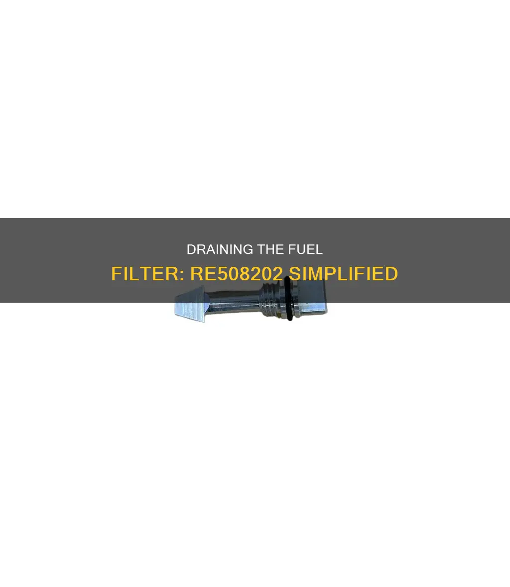 how to drain fuel filter re508202