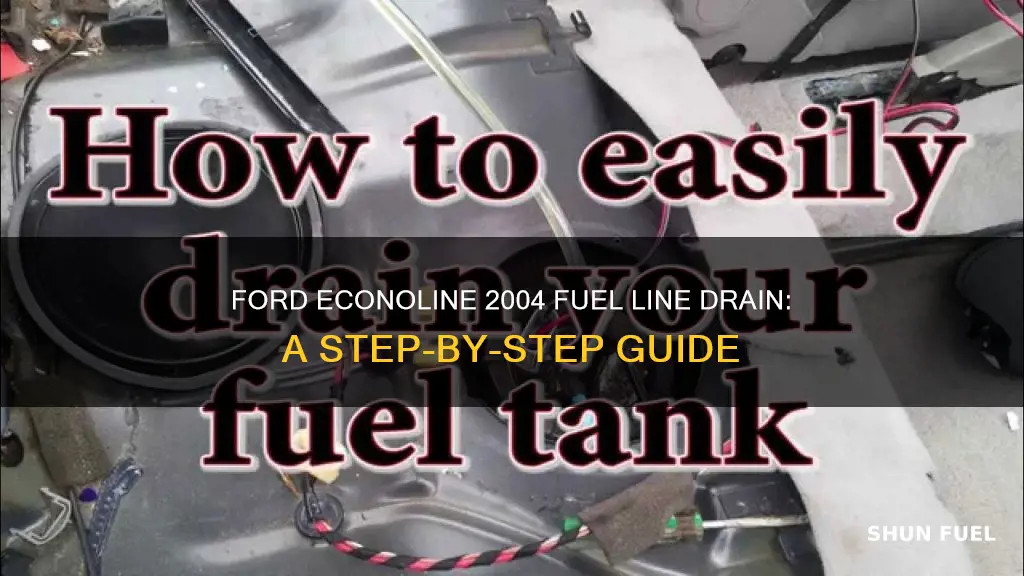 how to drain fuel line ford econoline 2004