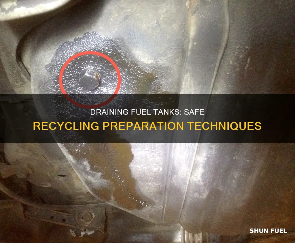 how to drain fuel tank for recycling