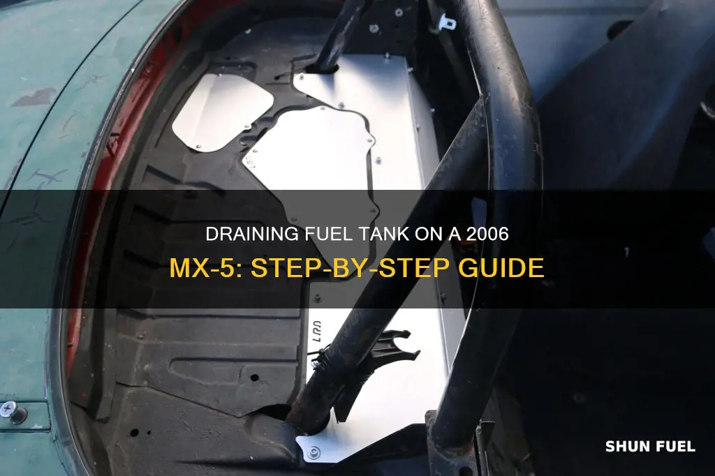 how to drain fuel tank on 2006 mx5