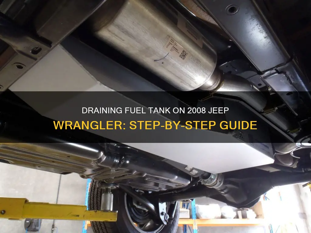 how to drain fuel tank on a 2008 jeep wrangler